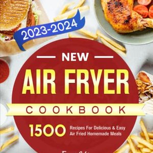 1500 Recipes For Delicious & Easy Air Fried Homemade Meals Shipped Right to Your Door