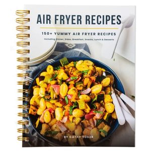 Easy Air Fryer Recipe Book: 150 Effortless Meals